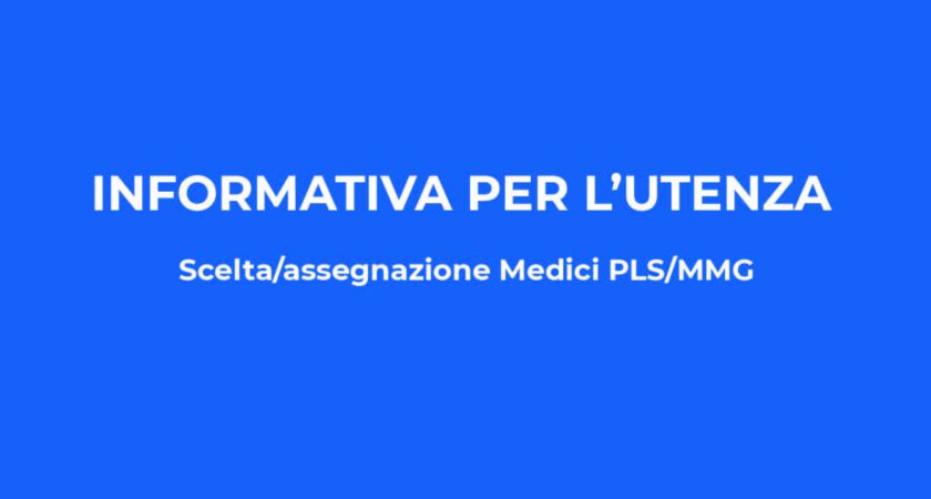 Informativa per l’utenza – Scelta/assegnazione Medici PLS/MMG