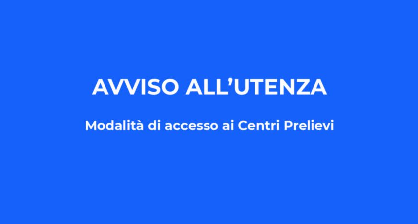 Avviso all’utenza: modalità di accesso al Centro Prelievi