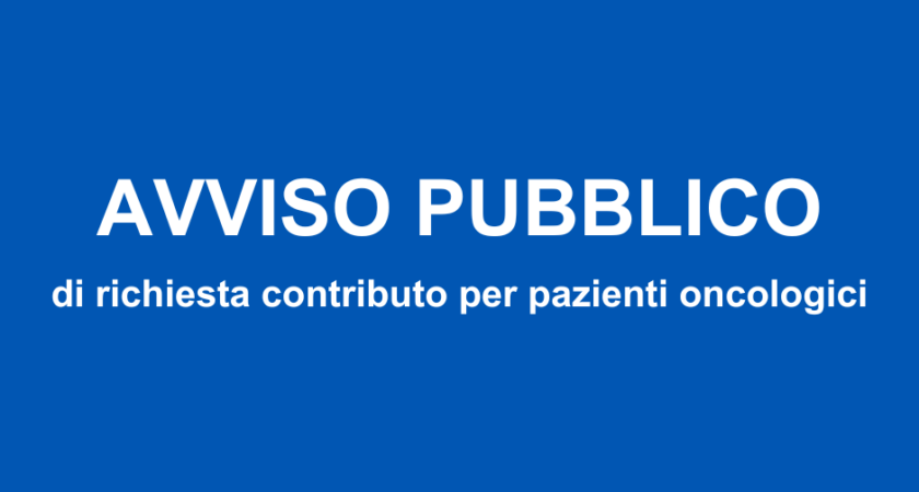 Avviso pubblico di richiesta contributo per pazienti oncologici