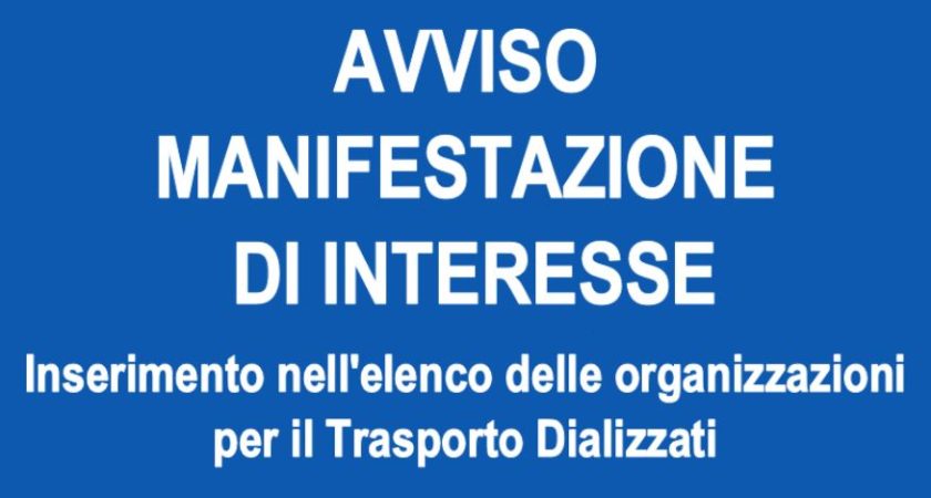 Avviso di Manifestazione di Interesse per l’inserimento nell’elenco delle organizzazioni che operano sul territorio della Asl Roma 3 per il Trasporto dalla abitazione degli utenti ai Centri Dialisi – Anno 2024 Scadenza 31/03/2024