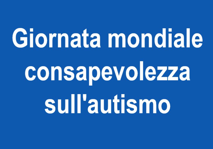 2 aprile – Giornata mondiale consapevolezza sull’autismo
