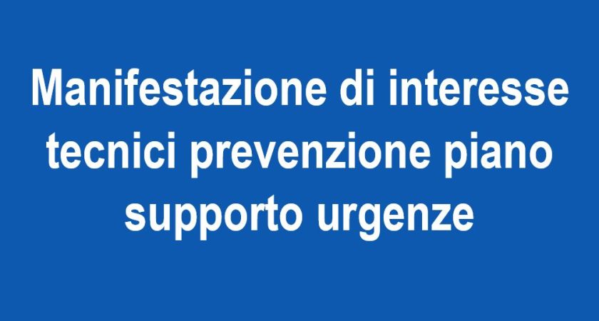 Manifestazione di interesse tecnici prevenzione piano supporto urgenze