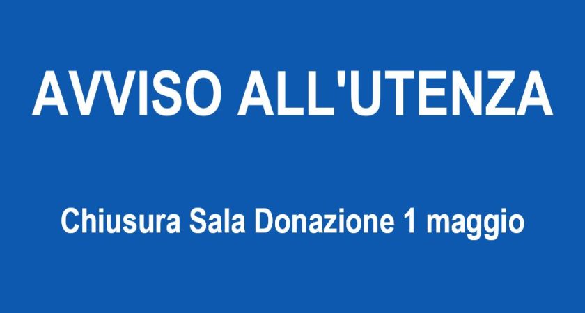 La sala donazione sangue dell’Ospedale Grassi sarà chiusa il giorno 1 maggio 2024