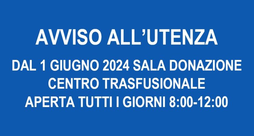 DAL 1 GIUGNO 2024 LA SALA DONAZIONE DEL CENTRO TRASFUSIONALE DELL’OSPEDALE GRASSI SARA’ APERTA TUTTI I GIORNI CON ORARIO 8:00-12:00
