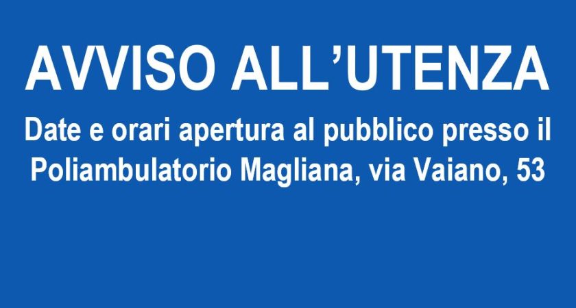 Avviso all’utenza – Date e orari apertura al pubblico presso il Poliambulatorio Magliana, via Vaiano, 53