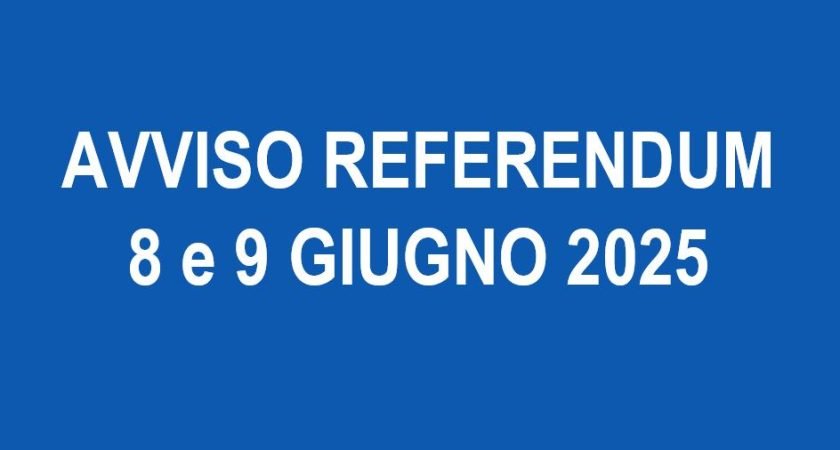 AVVISO REFERENDUM 8 e 9 GIUGNO 2025