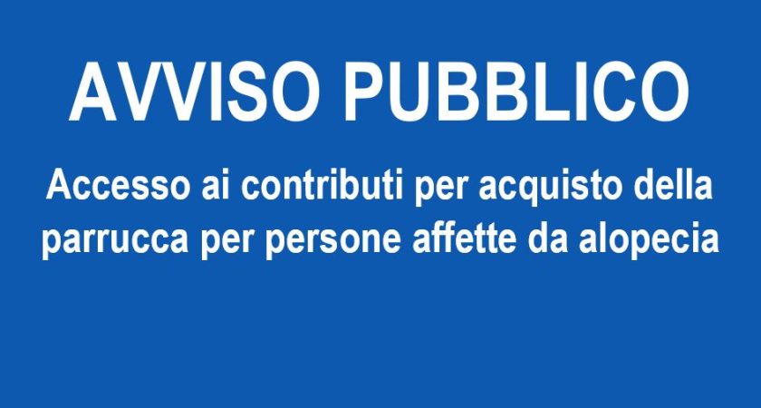 Accesso ai contributi per acquisto della parrucca per persone affette da alopecia