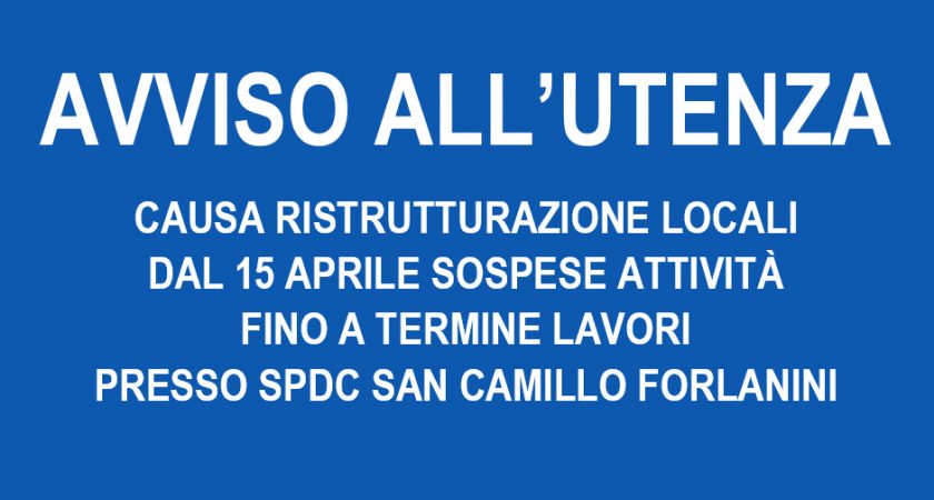 ASL Roma 3; Dal 15 aprile chiude SPDC al San Camillo Forlanini