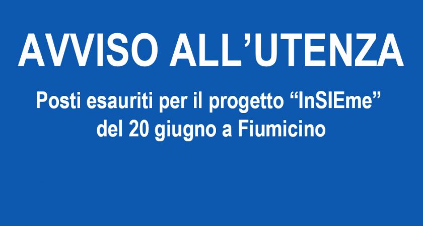 Posti esauriti per il progetto “InSIEme” del 20 giugno a Fiumicino